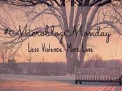 #MicroblogMonday Less Violence. More Love.
