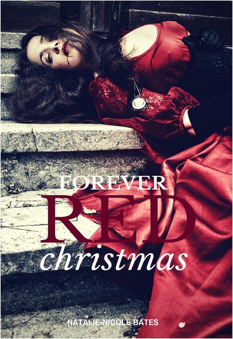 Forever Red Christmas by Natalie-Nicole Bates