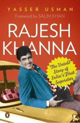 Rajesh Khanna – The Untold Story of India’s First Superstar (Book Review)