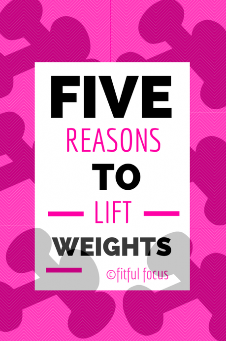 Five Reason to Lift Weights via Fitful Focus #lift #strength #tips