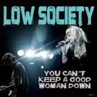 Low Society: You Can't Keep A Good Woman Down