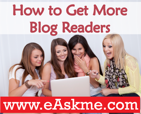 How to Get More Blog Readers and Keep Them : eAskme