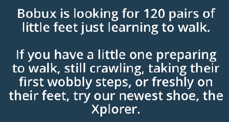 Want to try out the NEW Bobux Xplorer for FREE? See Below