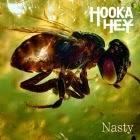 Hooka Hey: Nasty Hooka Hey: Nasty