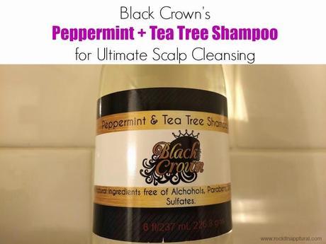 4 Reasons Why I'm Loving Black Crown's Peppermint & Tea Tree Shampoo for Natural Hair Care