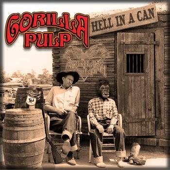 Gorilla Pulp – Hell In A Can