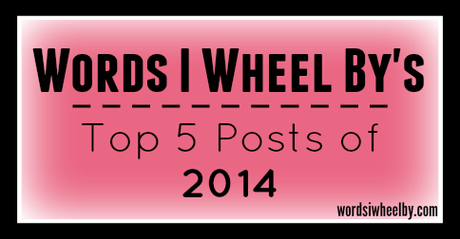 Words I Wheel By's Top 5 Posts of 2014