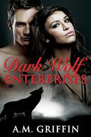 Dark Wolf Enterprises by A.M. Griffin: Book Blast with Excerpt