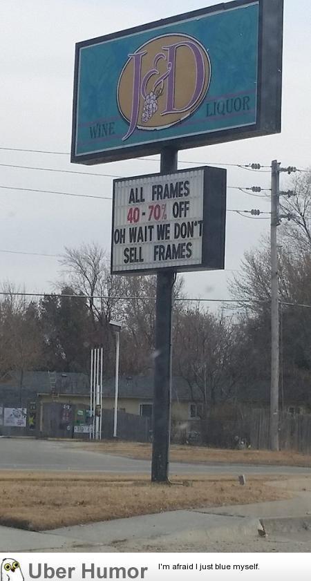 This sign at a local liquor store never fails to amuse