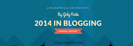 #MyGirlyParts 2014 Year In Review