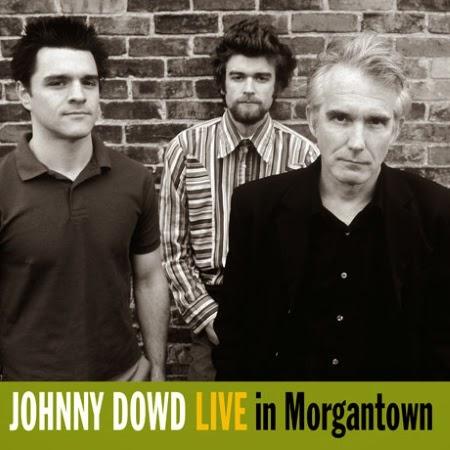 Johnny Dowd: Live in Morgantown