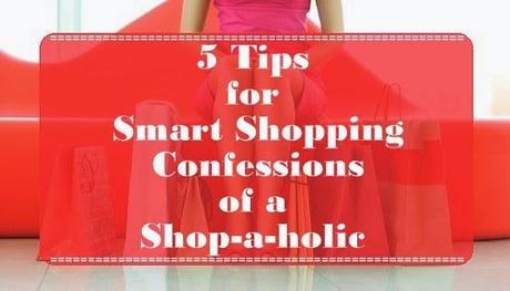 5 Tips for Smart Shopping | Confessions of a Shop-a-holic