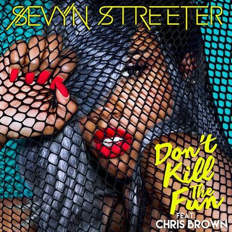 NEW MUSIC: SEVYN STREETER FEAT. CHRIS BROWN – ‘DON’T KILL THE FUN’