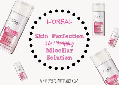 L'Oréal Skin Perfection 3 in 1 Purifying Micellar Solution