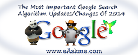 Most Important Google Search Algorithm Updates Of 2014 : eAskme