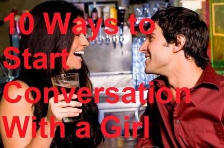 10 Ways to Start Conversation With a Girl : eAskme