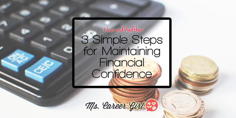 3 Simple Steps for Maintaining Financial Confidence