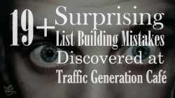 19+ way list building at Traffic Generation Café could be better!