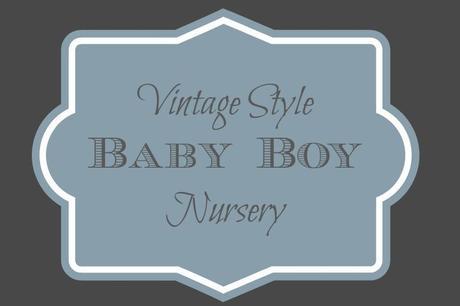 Vintage Style Baby Boy Nursery Ideas