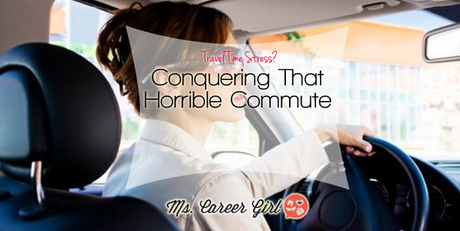 Conquering That Horrible Commute