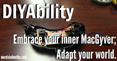 DIYAbility - Embrace your inner MacGyver. Adapt you world.