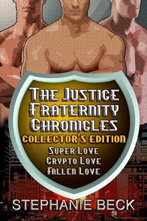 The Justice Fraternity Chronicles by Stephanie Beck: Spotlight with Excerpts