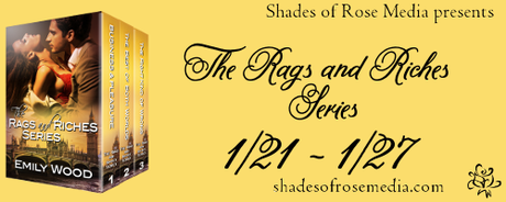 The Rags and Riches Series by Emily Wood: Spotlight with Excerpt