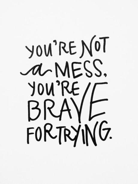 You Are Brave For Trying