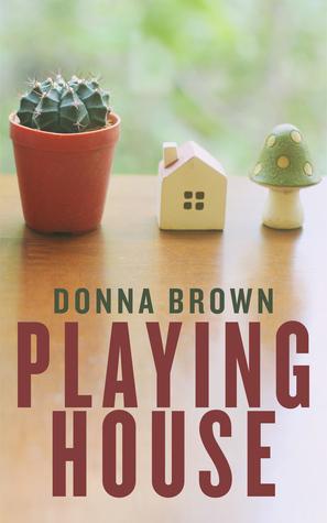 Playing House - Donna Brown