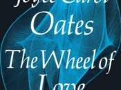 Book Review: Wheel Love Other Stories Joyce Carol Oates