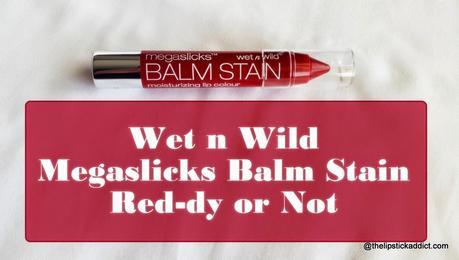 Wet n Wild Red-dy or Not Megaslicks Balm Stain