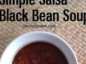 Savvy’s Simple Salsa Black Bean Soup