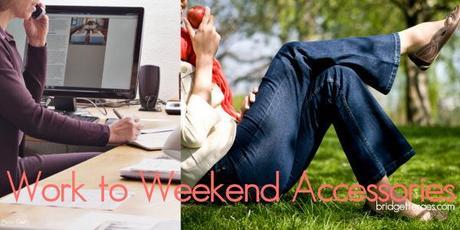 Accessories That Go From Work to Weekend