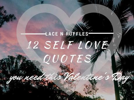 12 Self Love Quotes You Need This Valentine’s Day