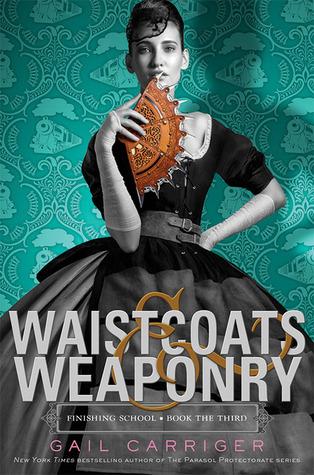 Waistcoats and Weaponry by Gail Carriger
