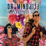 Dr. MindFlip Is In A Garden of Fools