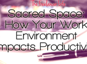 Sacred Space: Your Work Environment Impacts Productivity