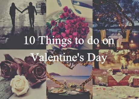 10 Things to do on Valentines Day