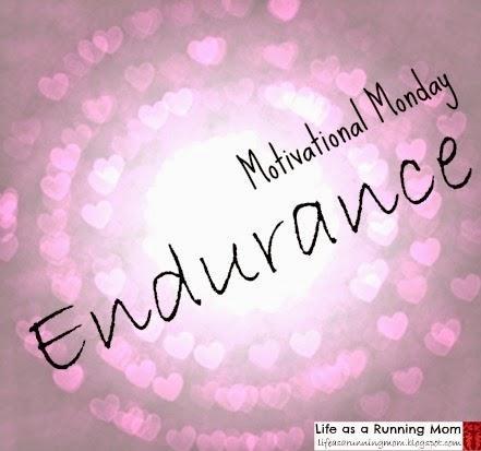 Motivational Monday: Endurance