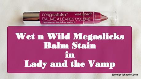  Wet n Wild Megaslicks Balm Stain in Lady and the Vamp 