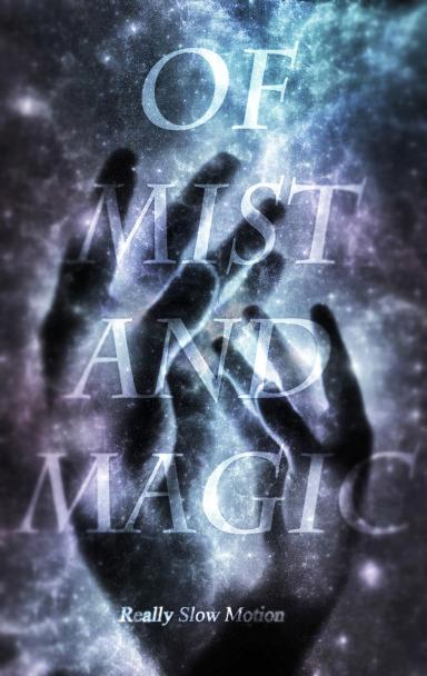 Of Mist And Magic