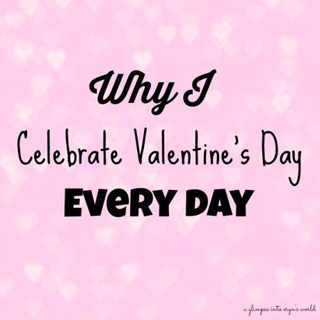 Why I Celebrate Valentines Day