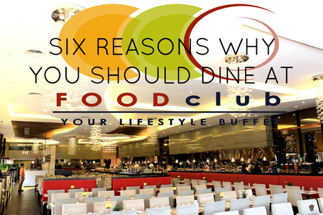 6 Reasons Why You Should Dine at The Food Club Manila
