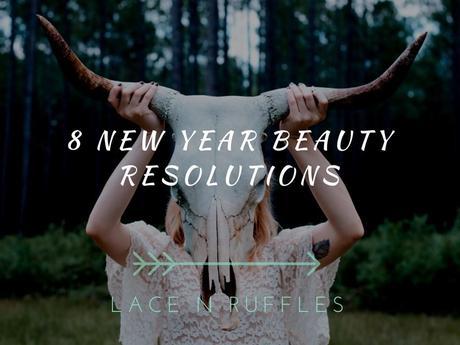 8 New Year Beauty Resolutions: The Natural Way