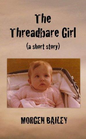 Author Interview: Morgen Bailey: The Threadbare Girl