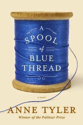 THE SUNDAY REVIEW | A SPOOL OF BLUE THREAD - ANNE TYLER