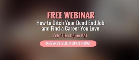 Free Webinar: How To Ditch Your Dead End Job