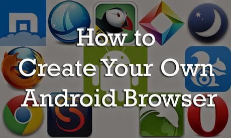 How to Create Your Own Adnroid Browser for Free : eAskme