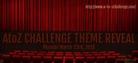 Welcome to the A to Z Challenge Theme Reveal Blogfest 2015