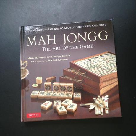 Mah Jongg: The Art of The Game by Ann M. Israel and Gregg Swain